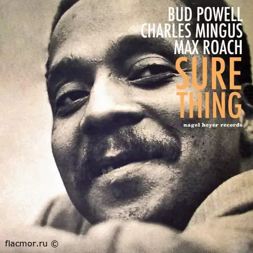 Bud Powell, Charles Mingus, Max Roach - Sure Thing - Live in Toronto (1953/2021)