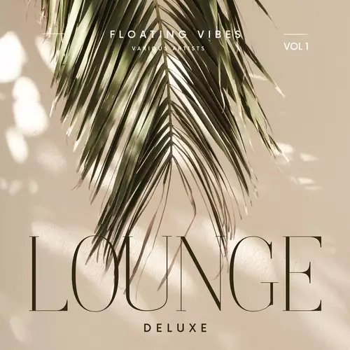 Floating Vibes (Lounge Deluxe), Vol. 1 (2022)