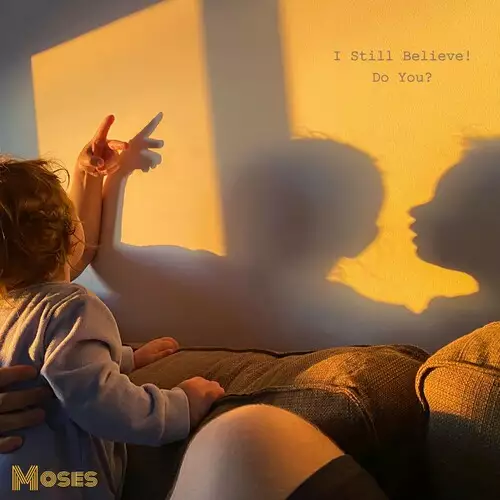 Moses - I Still Believe! Do You? (2022)