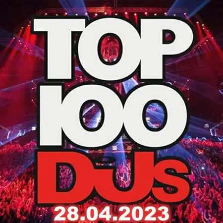 VA - Top 100 DJs Chart [28.04] (2023) MP3